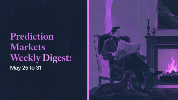 Prediction Markets Weekly Digest: May 25 to 31